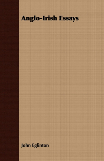 Anglo-Irish Essays by John Eglinton - Paperback