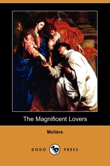 The Magnificent Lovers (Dodo Press) by Moliere - Paperback