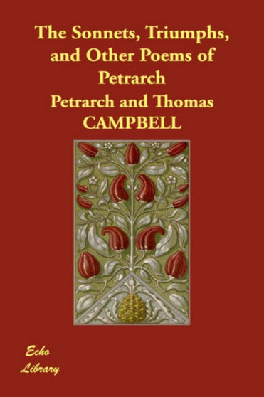The Sonnets, Triumphs, and Other Poems of Petrarch by Petrarch - Hardback