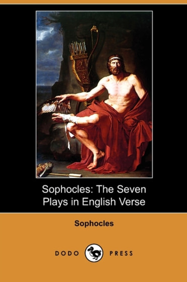 Sophocles : The Seven Plays in English Verse (Dodo Press) by Sophocles - Paperback
