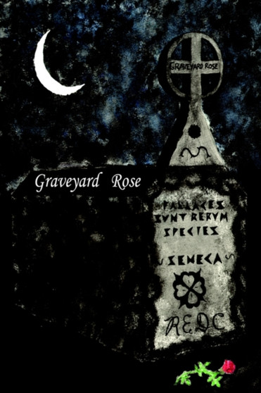 Graveyard Rose by Rachael Defibaugh y Chavez - Paperback