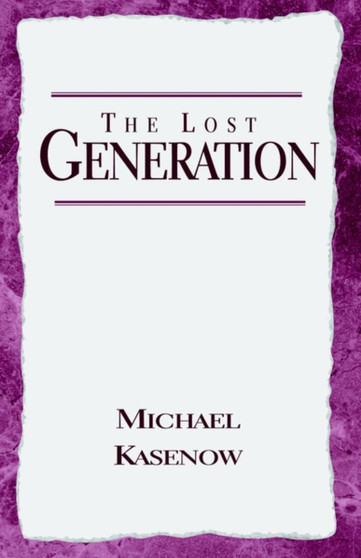 The Lost Generation by Michael Kasenow - Paperback