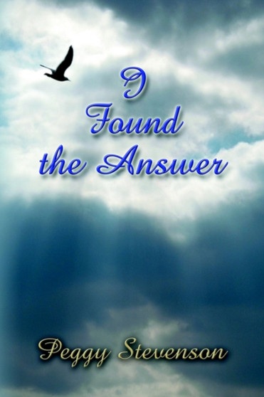 I Found the Answer by Peggy Stevenson - Paperback