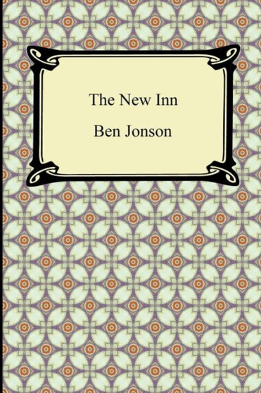 The New Inn, Or, the Light Heart by Ben Jonson - Paperback