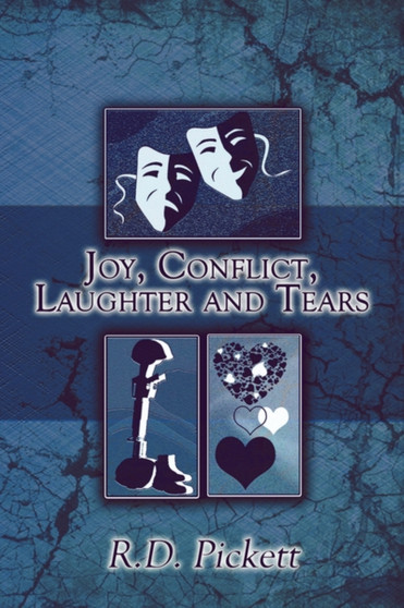 Joy, Conflict, Laughter and Tears by R D Pickett - Paperback