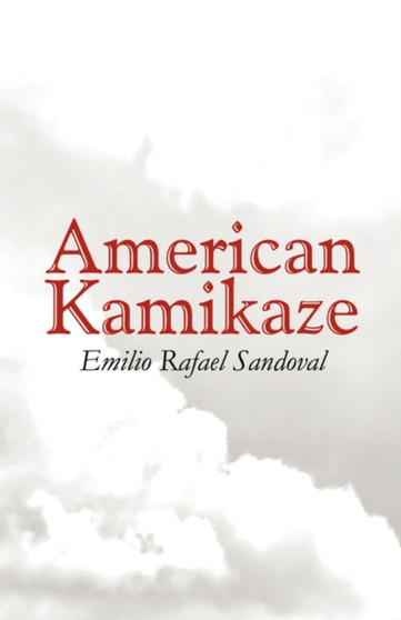American Kamikaze by Emilio Rafael Sandoval - Paperback