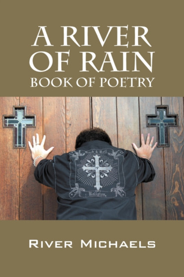 A River of Rain : Book of Poetry by River Michaels - Paperback