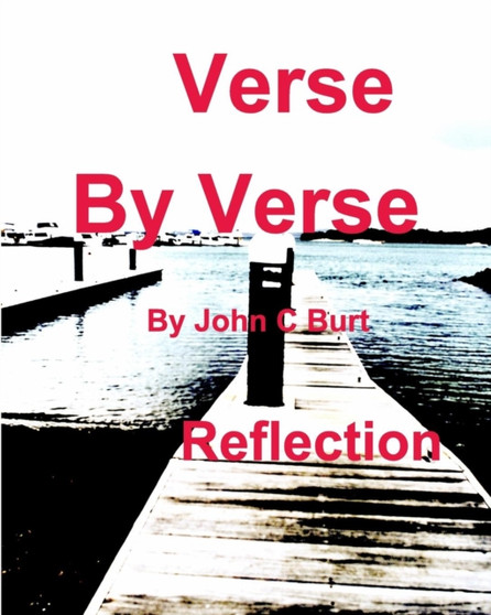 Verse By Verse Reflection by John C Burt - Paperback