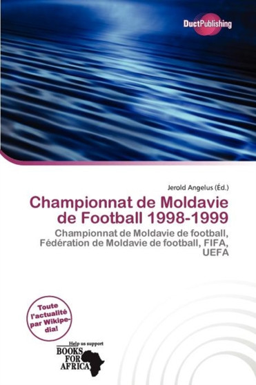 Championnat de Moldavie de Football 1998-1999 by Jerold Angelus - Paperback