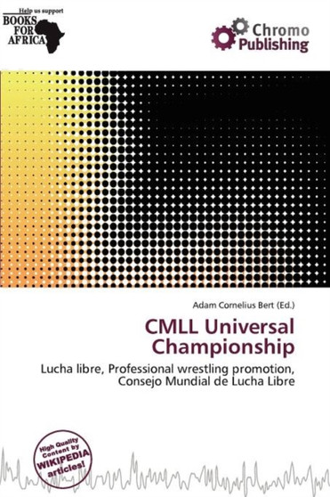 CMLL Universal Championship by Adam Cornelius Bert - Paperback