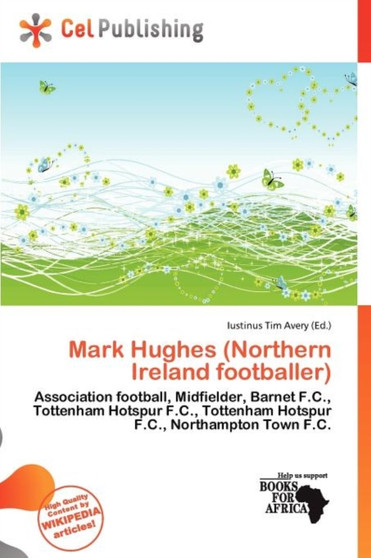 Mark Hughes (Northern Ireland Footballer) by Iustinus Tim Avery - Paperback