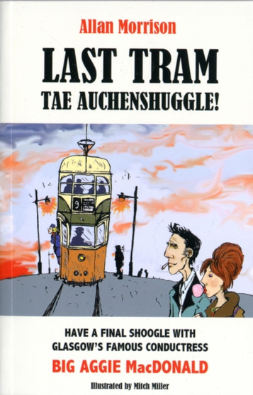 Last Tram tae Auchenshuggle! by Allan Morrison - Paperback
