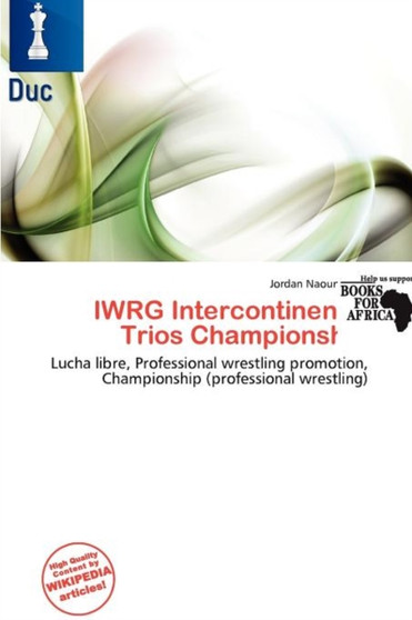 Iwrg Intercontinental Trios Championship by Jordan Naoum - Paperback