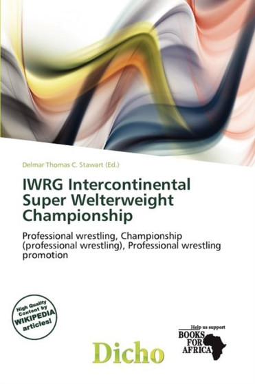 Iwrg Intercontinental Super Welterweight Championship by Delmar Thomas C Stawart - Paperback