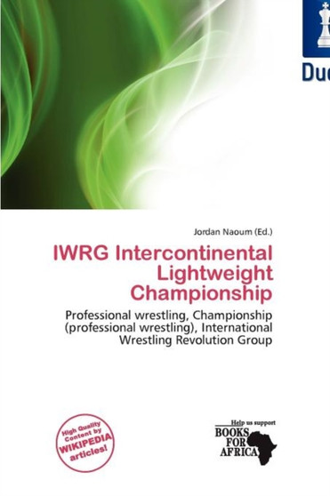 Iwrg Intercontinental Lightweight Championship by Jordan Naoum - Paperback