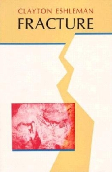 Fracture by Clayton Eshleman - Paperback