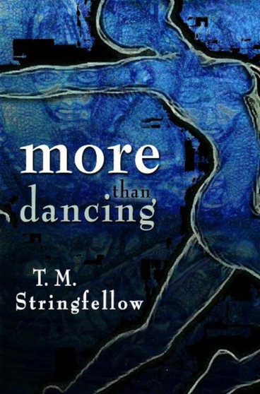 More Than Dancing by T.M. Stringfellow - Paperback