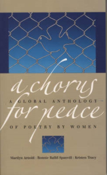 A Chorus for Peace : A Global Anthology of Poetry by Women by Marilyn Arnold - Paperback