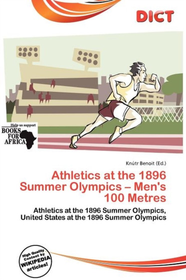Athletics at the 1896 Summer Olympics - Men's 100 Metres by Knutr Benoit - Paperback