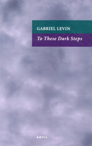 To These Dark Steps by Gabriel Levin - Paperback