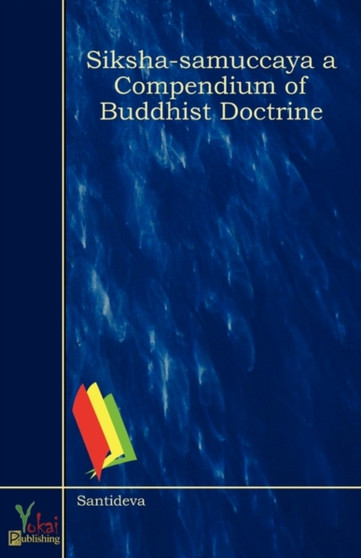 Siksha-samuccaya a Compendium of Buddhist Doctrine by Santideva - Paperback