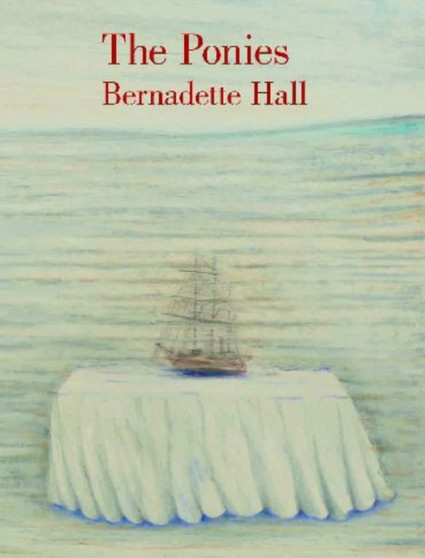 The Ponies by Bernadette Hall - Paperback