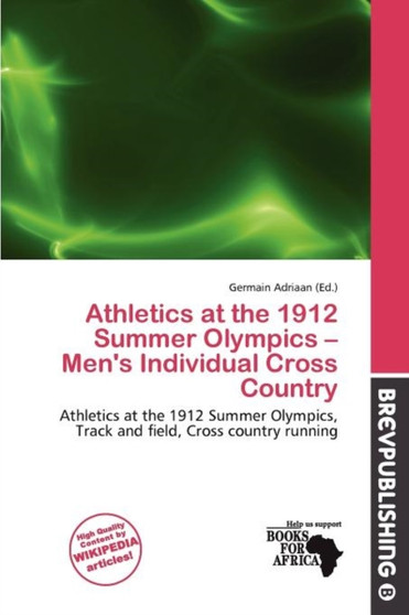 Athletics at the 1912 Summer Olympics - Men's Individual Cross Country by Germain Adriaan - Paperback