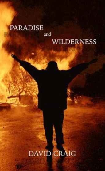 Paradise and Wilderness by David Craig - Paperback