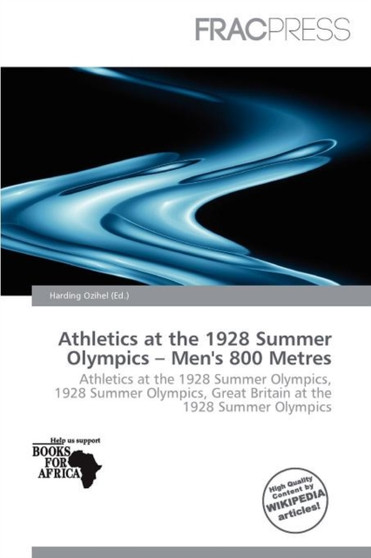 Athletics at the 1928 Summer Olympics - Men's 800 Metres by Harding Ozihel - Paperback