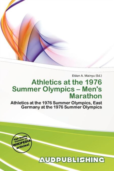 Athletics at the 1976 Summer Olympics - Men's Marathon by Eldon A Mainyu - Paperback