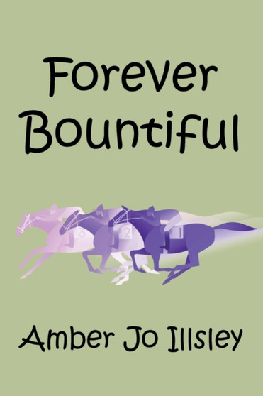 Forever Bountiful by Amber Jo Illsley - Paperback