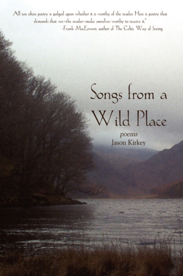 Songs from a Wild Place by Jason Kirkey - Hardback