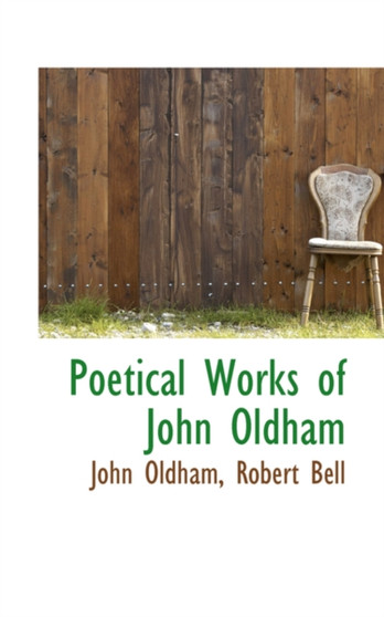 Poetical Works of John Oldham by John Oldham - Paperback