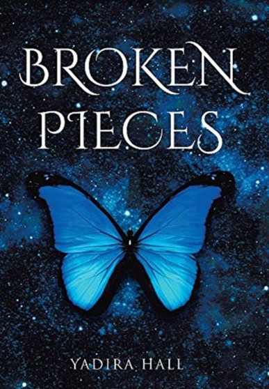 Broken Pieces by Yadira Hall - Hardback