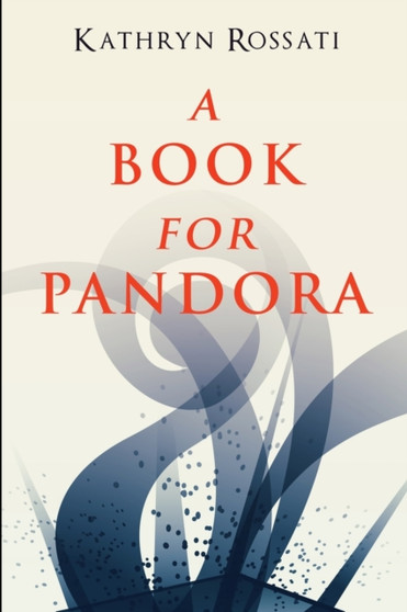 A Book For Pandora : Large Print Edition by Kathryn Rossati - Paperback