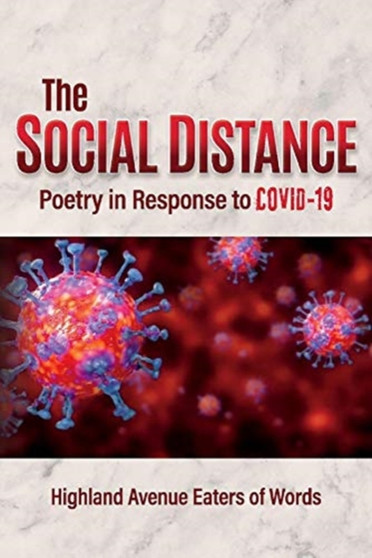 The Social Distance : Poetry in Response to COVID-19 by Anthology Highland Avenue Eate Words - Paperback