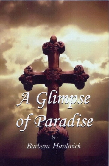 A Glimpse of Paradise by Barbara Hardwick - Hardback