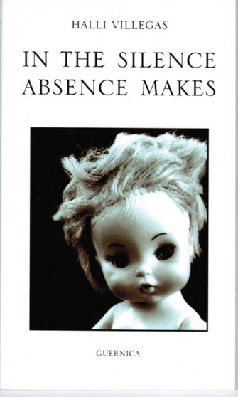 In the Silence Absence Makes by Halli Villegas - Paperback