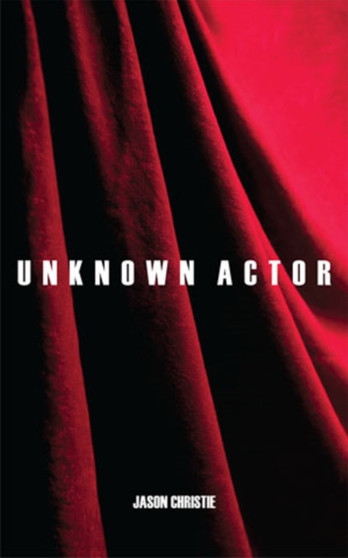 Unknown Actor by Jason Christie - Paperback