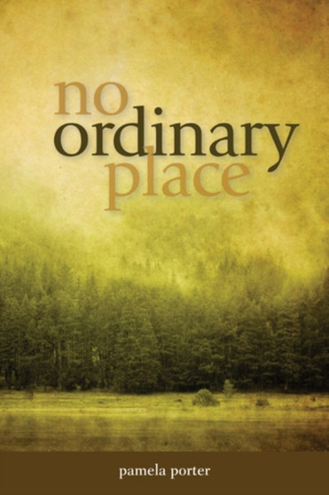 No Ordinary Place by Pamela Porter - Paperback
