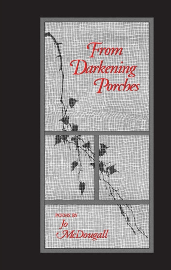 From Darkening Porches : Poems by Jo McDougall - Hardback