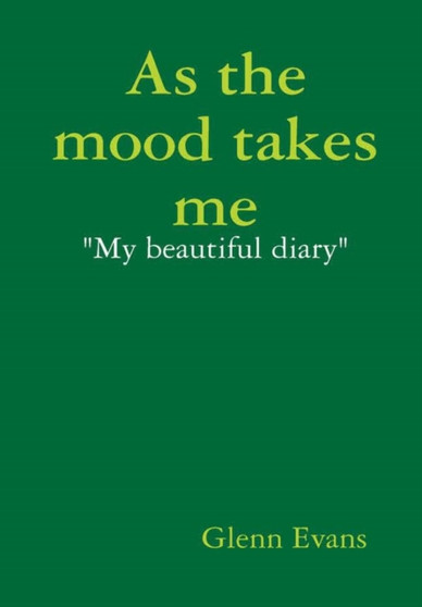 As the Mood Takes Me by Glenn Evans - Hardback