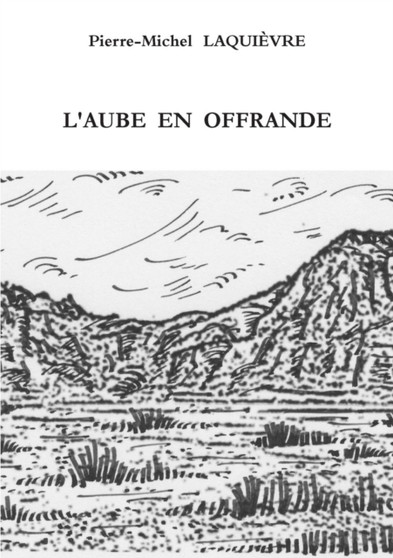 L'Aube En Offrande by Pierre-Michel LAQUIEVRE - Paperback