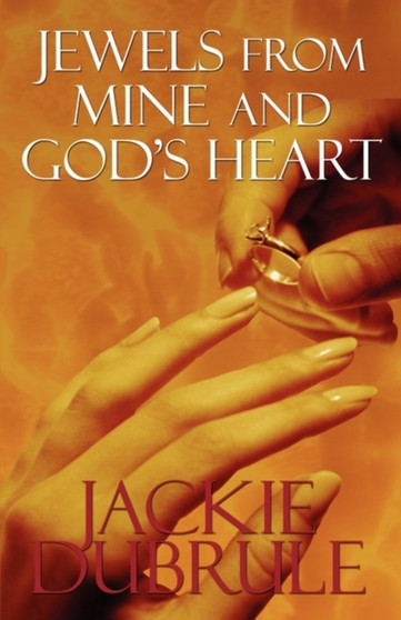 Jewels from Mine and God's Heart by Jackie Dubrule - Paperback