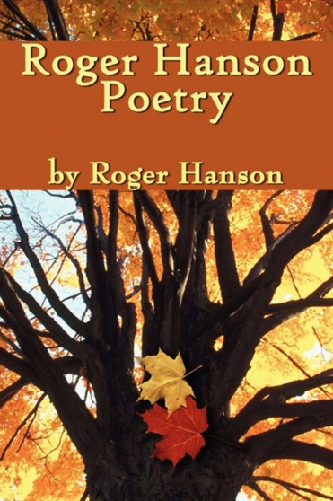 Roger Hanson Poetry by Roger Hanson - Paperback