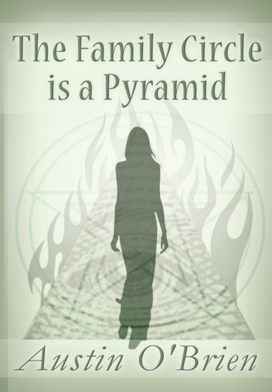 The Family Circle Is a Pyramid by Austin O'Brien - Hardback