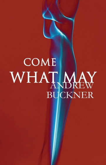 Come What May by Andrew Buckner - Paperback