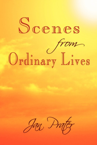 Scenes from Ordinary Lives by Jan Prater - Paperback
