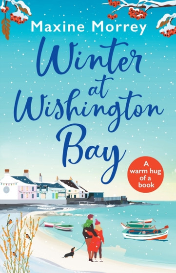 Winter at Wishington Bay : A heartwarming, uplifting romance from Maxine Morrey by Maxine Morrey - Paperback
