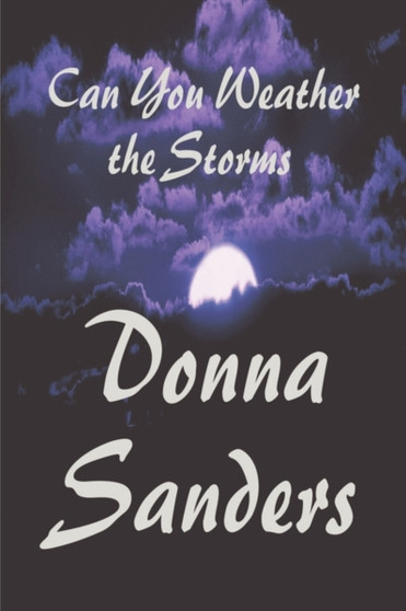 Can You Weather the Storms by Donna Sanders - Paperback